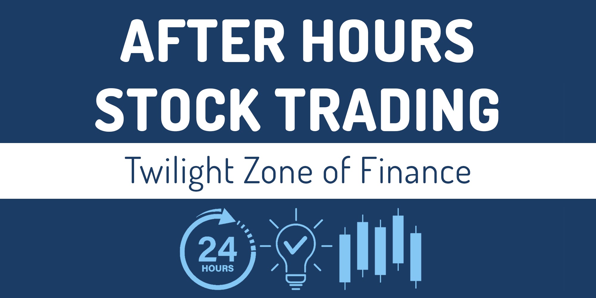The Unseen Hours: Navigating After Hours Stock Trading