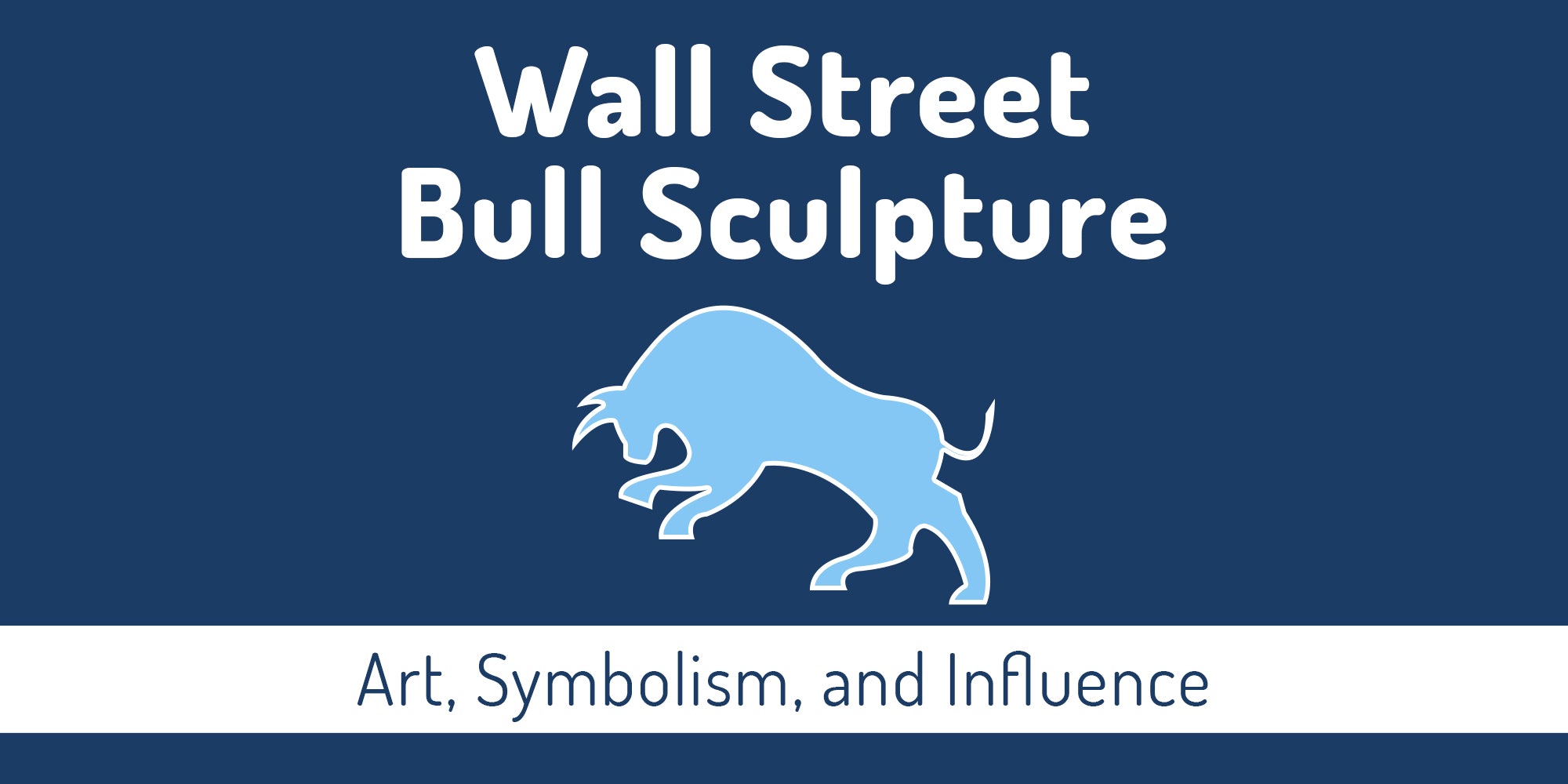 Sculpture Bull on Wall Street: Art, Symbolism, and Influence.